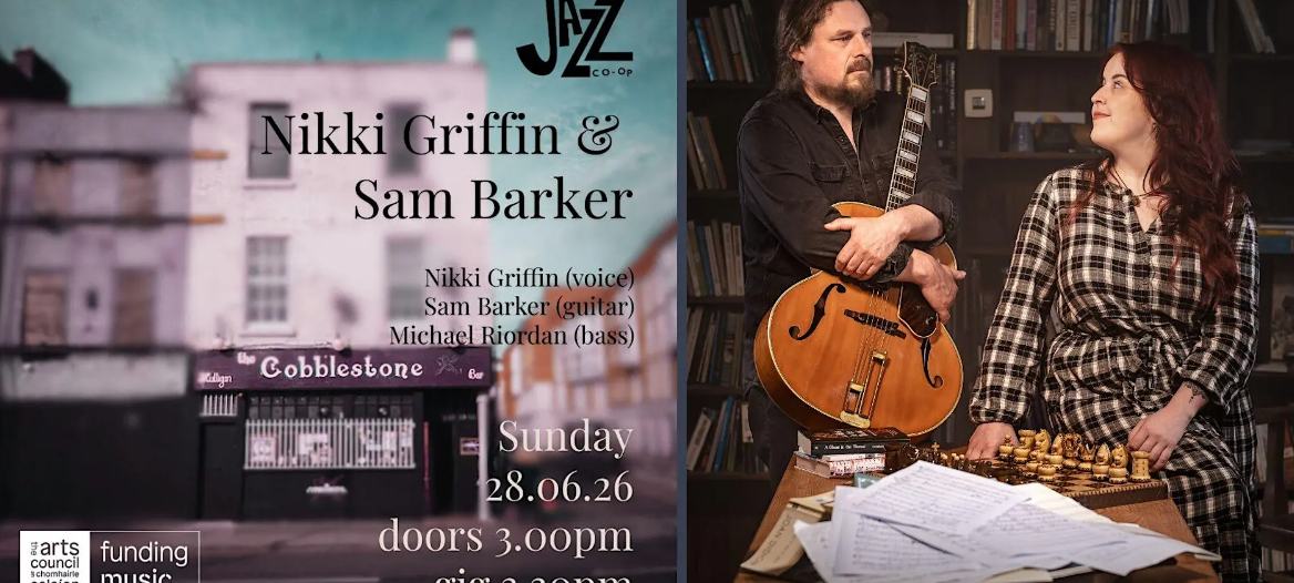 The Dubin Jazz Co-op Presents: Nikki Griffin & Sam Barker