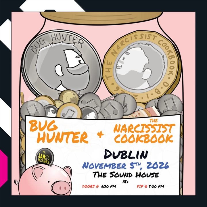 Bug Hunter / The Narcissist Cookbook / Jam Mechanics Show