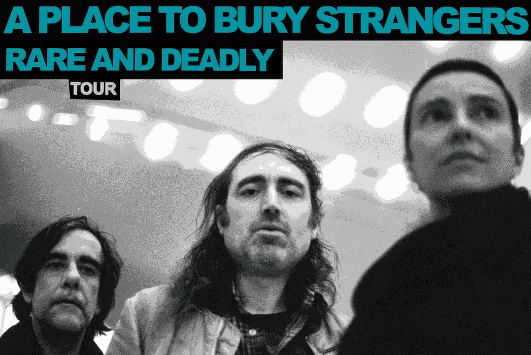 A Place to Bury Strangers
