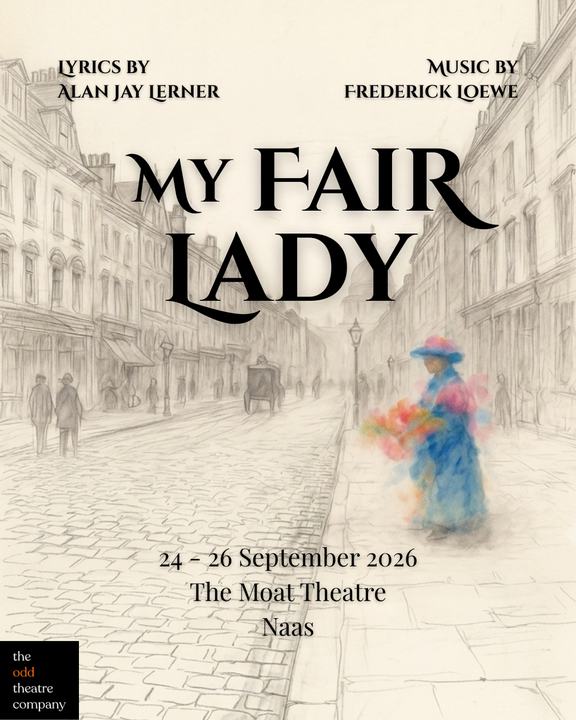 My Fair Lady - The Odd Theatre Company (Thursday 24th Sept 2026 - 7:30pm)