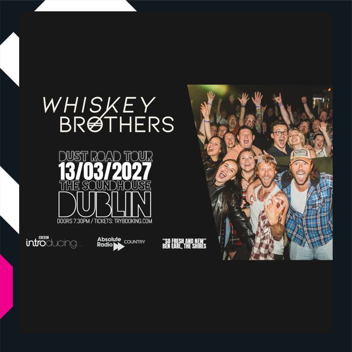 The Whiskey Brothers - Dust Road Tour