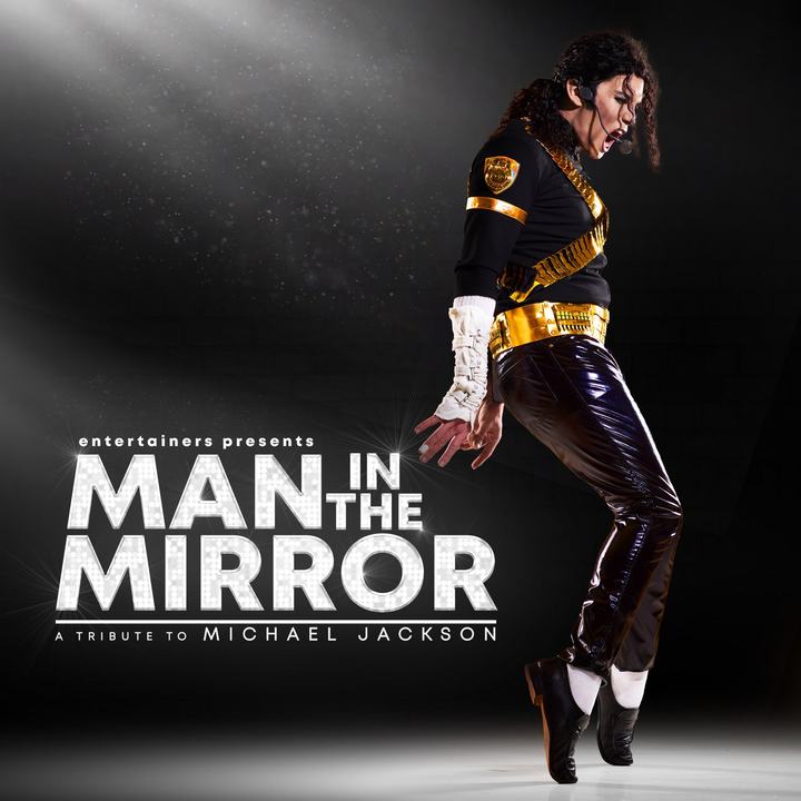 Man In The Mirror MARCH 2027 - The Ultimate Tribute To Michael Jackson