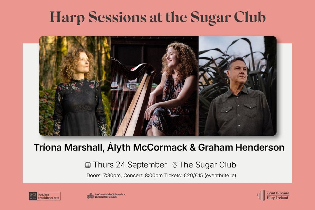 Harp Sessions at The Sugar Club: Tríona Marshall, Ályth McCormack & Graham Henderson