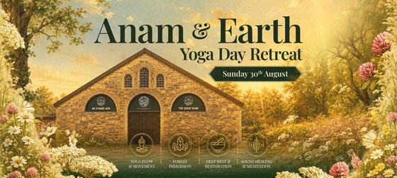 Anam & Earth: Wellness Retreat Day