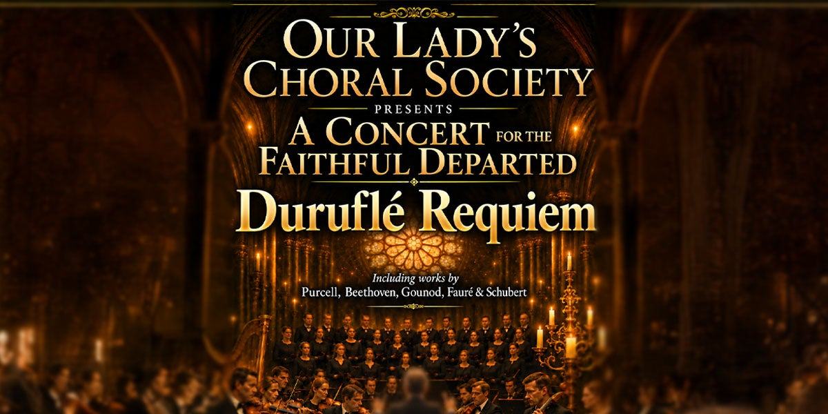 A concert for the Faithful Departed - Duruflé Requiem