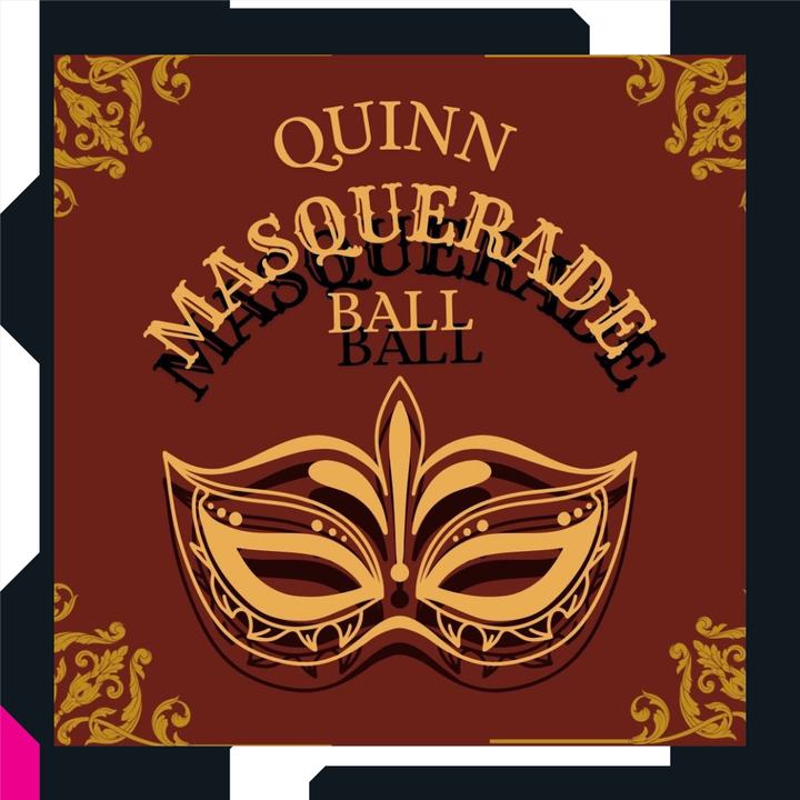 QUINN MASQUERADE BALL