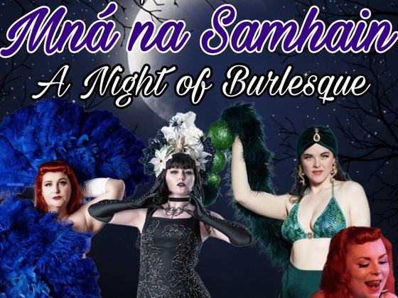 Púca Festival: Mná ná Samhain, Burlesque Show by Bluebird Absurd