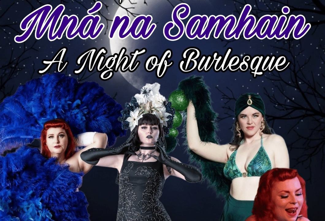 Púca Festival: Mná ná Samhain, Burlesque Show by Bluebird Absurd