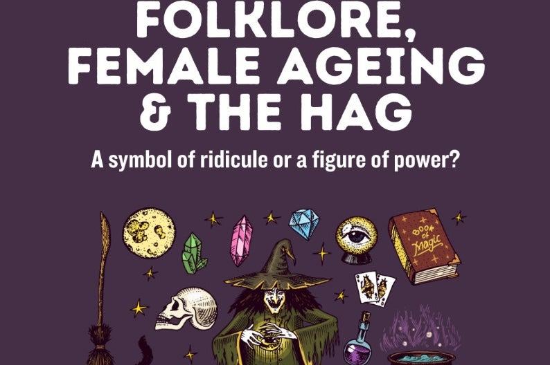 Seed Talks: Folklore, Female Aging & The Hag