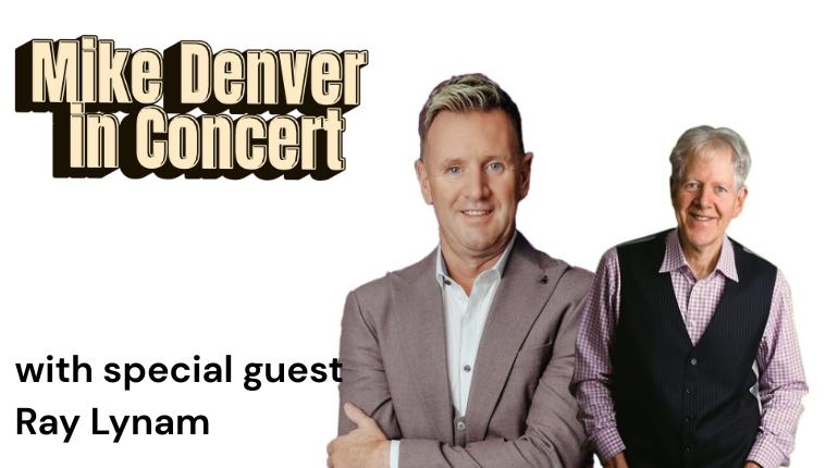 Mike Denver in Concert with Special Guest Ray Lynam