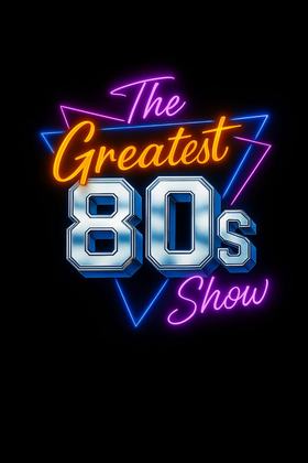 Greatest 80s Show