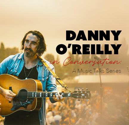 Danny O’Reilly in Conversation: A Music Talks Series
