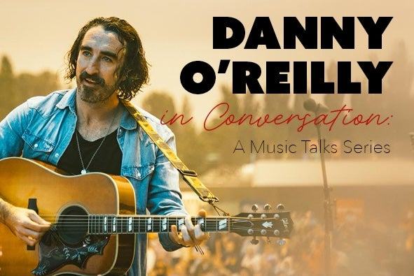 Danny O’Reilly in Conversation: A Music Talks Series