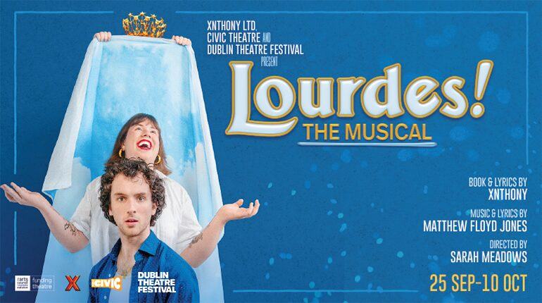 Lourdes! The Musical – The World Premiere Presented by Xnthony as Part of Dublin Theatre Festival