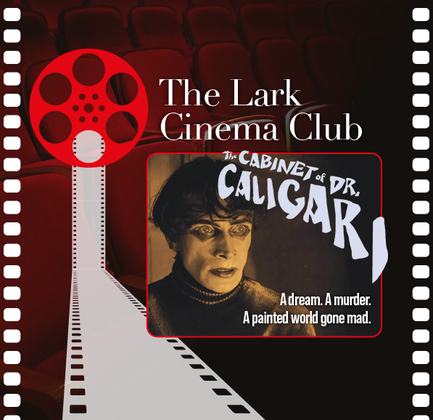 The Lark Cinema Club: The Cabinet of Dr. Caligari (1920)