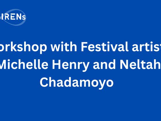 Workshop with Festival artists Michelle Henry and Neltah Chadamoyo – The Being Well: SoloSIRENs Festival 2026