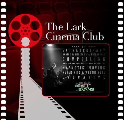 The Lark Cinema Club – Everybody Digs Bill Evans
