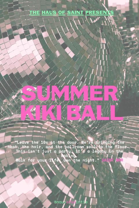 The Haus of Saint Summer Kiki Ball