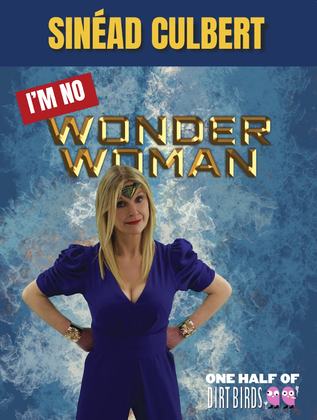 Sinéad Culbert: I’m No Wonder Woman