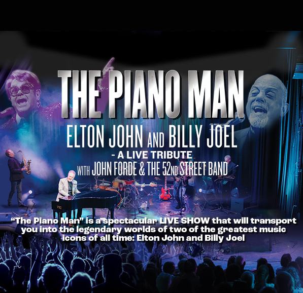 The Piano Man: Elton John and Billy Joel – A Live Celebration With John Forde and The 52nd Street Band