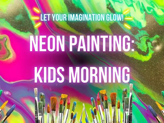 Neon Painting: Kids Morning