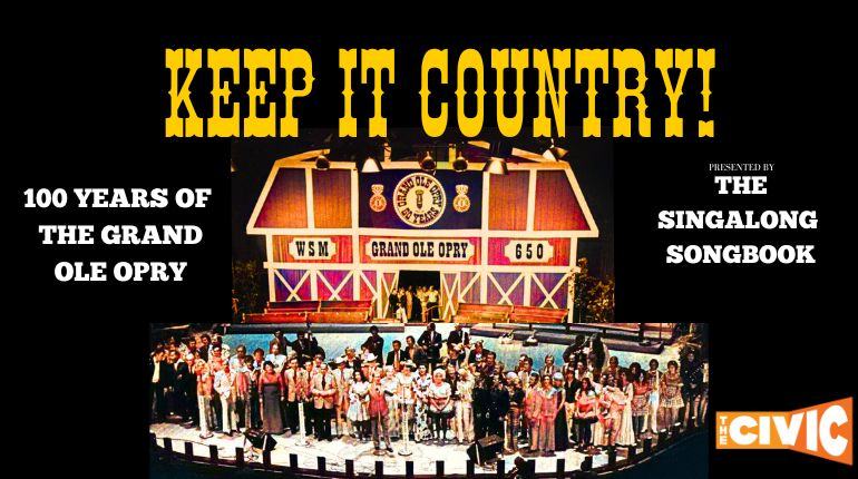 Keep It Country: 100 years of the Grand Ole Opry- Presented by The Singalong Songbook