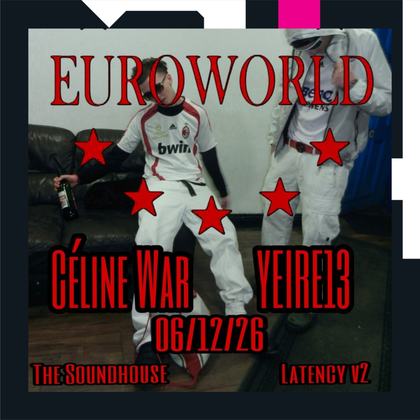 Latency V2 PRESENTS: Euroworld