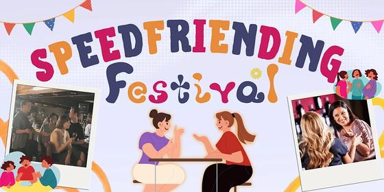 Speedfriending Festival (Meet New People)