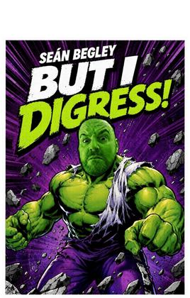 Seán Begley - But I Digress!