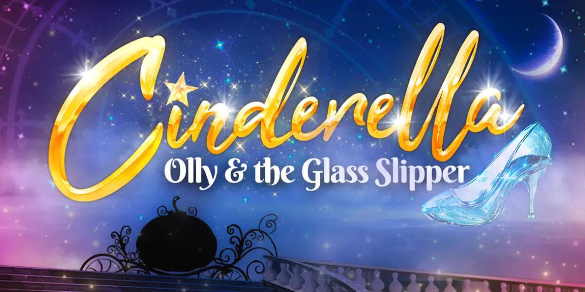 Cinderella – Olly And The Glass Slipper