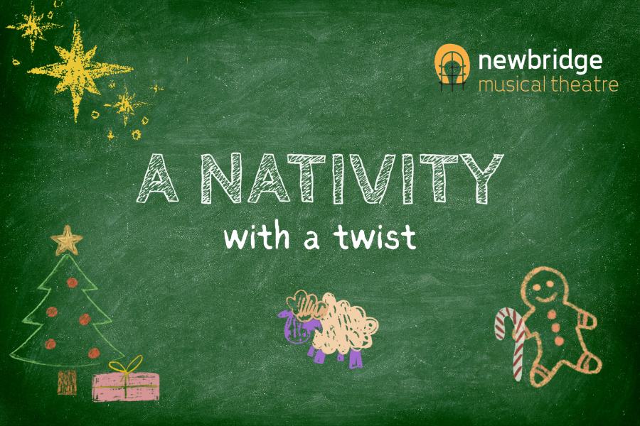 Newbridge Musical Theatre Presents A Nativity: With a Twist