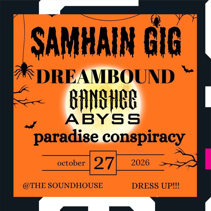 The Sound House Presents: DREAMBOUND | BANSHEE | ABYSS PARADISE CONSPIRACY