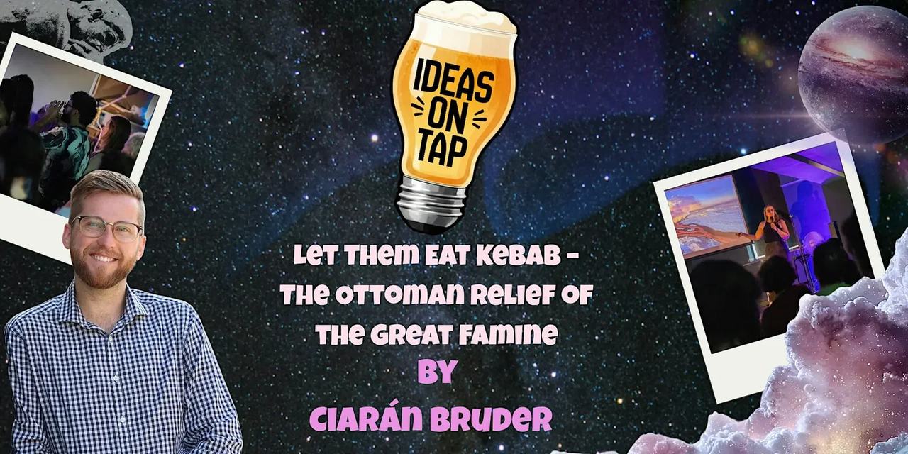 Let Them Eat Kebab - Ideas on Tap (Lectures in Pubs)