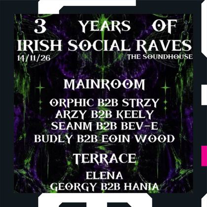 IRISH SOCIAL RAVES TURNS 3