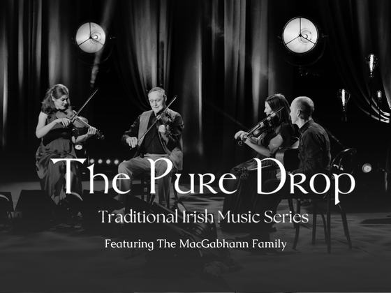The Pure Drop, featuring the MacGabhann Family