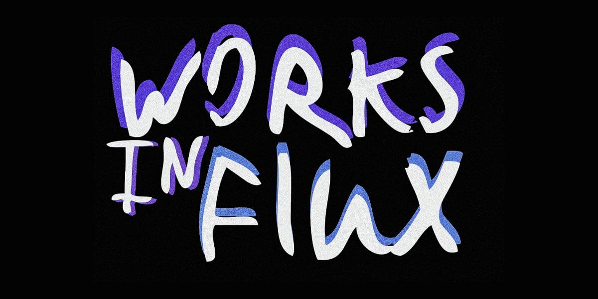 Works in Flux