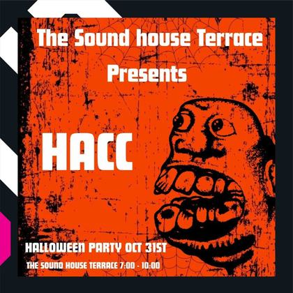 The Sound House Terrace Presents - HACC