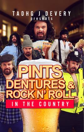 Pints, Dentures & Rock ’n’ Roll - Tadhg J Devery