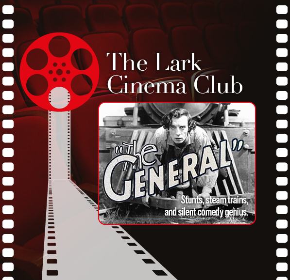 The Lark Cinema Club: The General (1926)