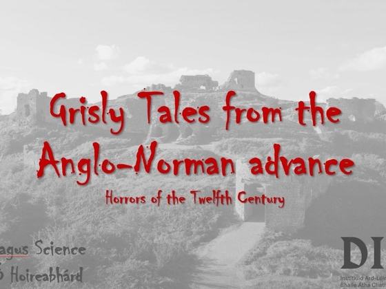Grisly tales from the Anglo-Norman advance: horrors of the twelfth century