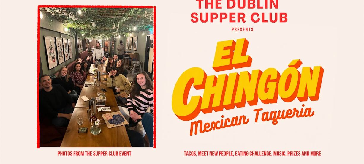 Dublin Supper Club: El Chingón