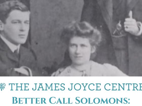 Better Call Solomons: James Joyce and the Solomons Family