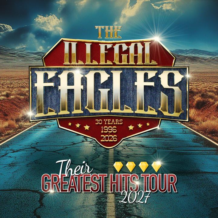 The Illegal Eagles - Their Greatest Hits Tour 2027