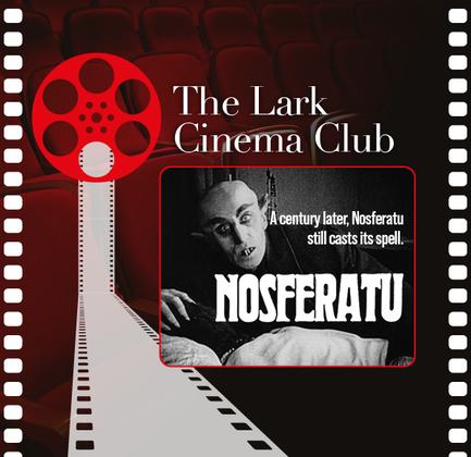 The Lark Cinema Club: Nosferatu (1922)