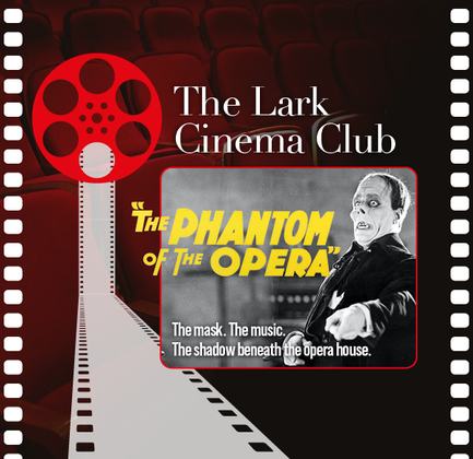 The Lark Cinema Club: The Phantom of the Opera (1925)