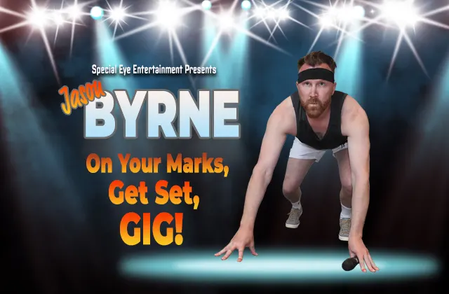 Jason Byrne: On Your Marks, Get Set…Gig!