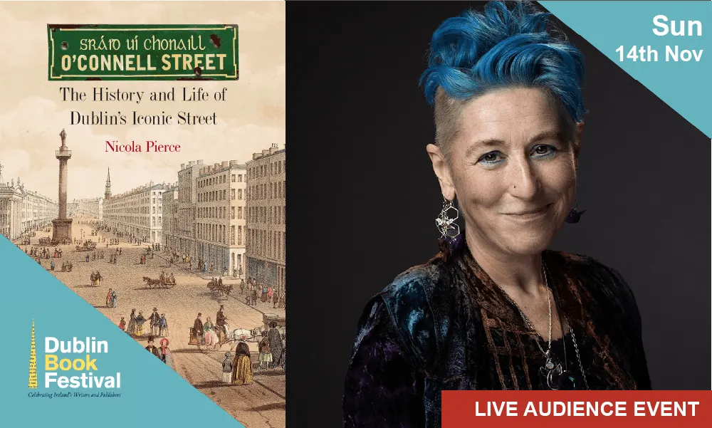 O’Connell Street: The History and Life of Dublin’s Iconic Street With Nicola Pierce