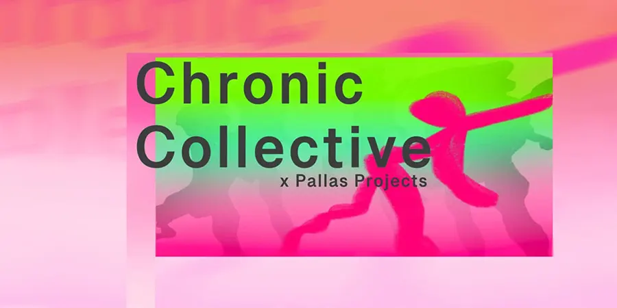 Chronic Collective x Pallas Projects