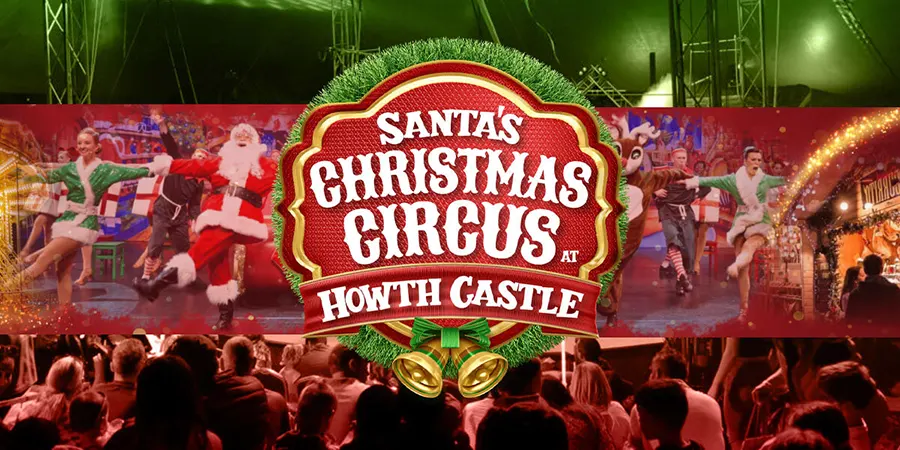 Circus Gerbola Presents Santa's Christmas Circus at Howth Castle