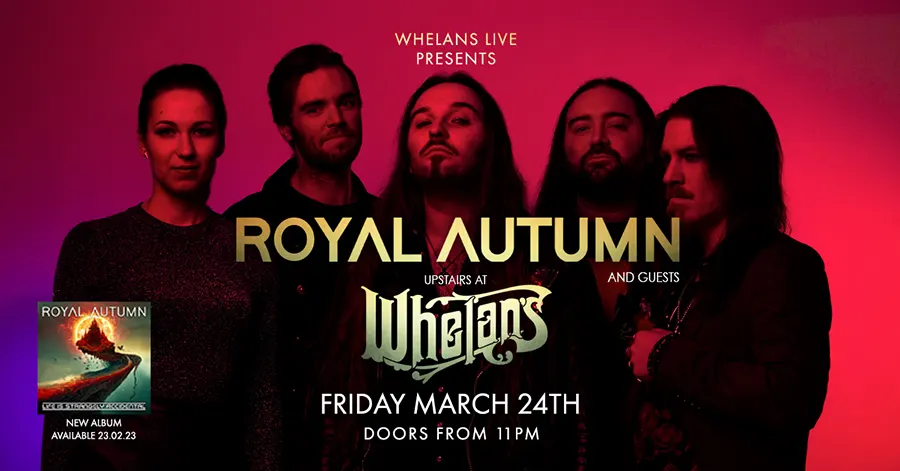 Royal Autumn @ Whelans (Midnight Show)